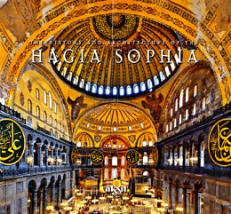 Hagia Sophia - The History and the Architecture by ??lhan Aksit (2012-08-02) book