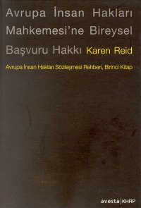 Avrupa Insan Haklari Mahkemesi'ne Bireysel Basvuru Hakki Avrupa Insan Haklari Sozlesmesi Rehberi B Books
