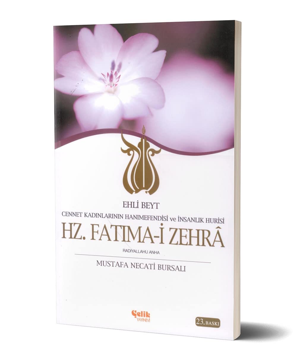 Hz. Fatima-i Zehra: Ehli Beyt Cennet Kadinlarinin Hanimefendisi ve Insanlik Hurisi / Ehli Beyt Religion & Esotericism