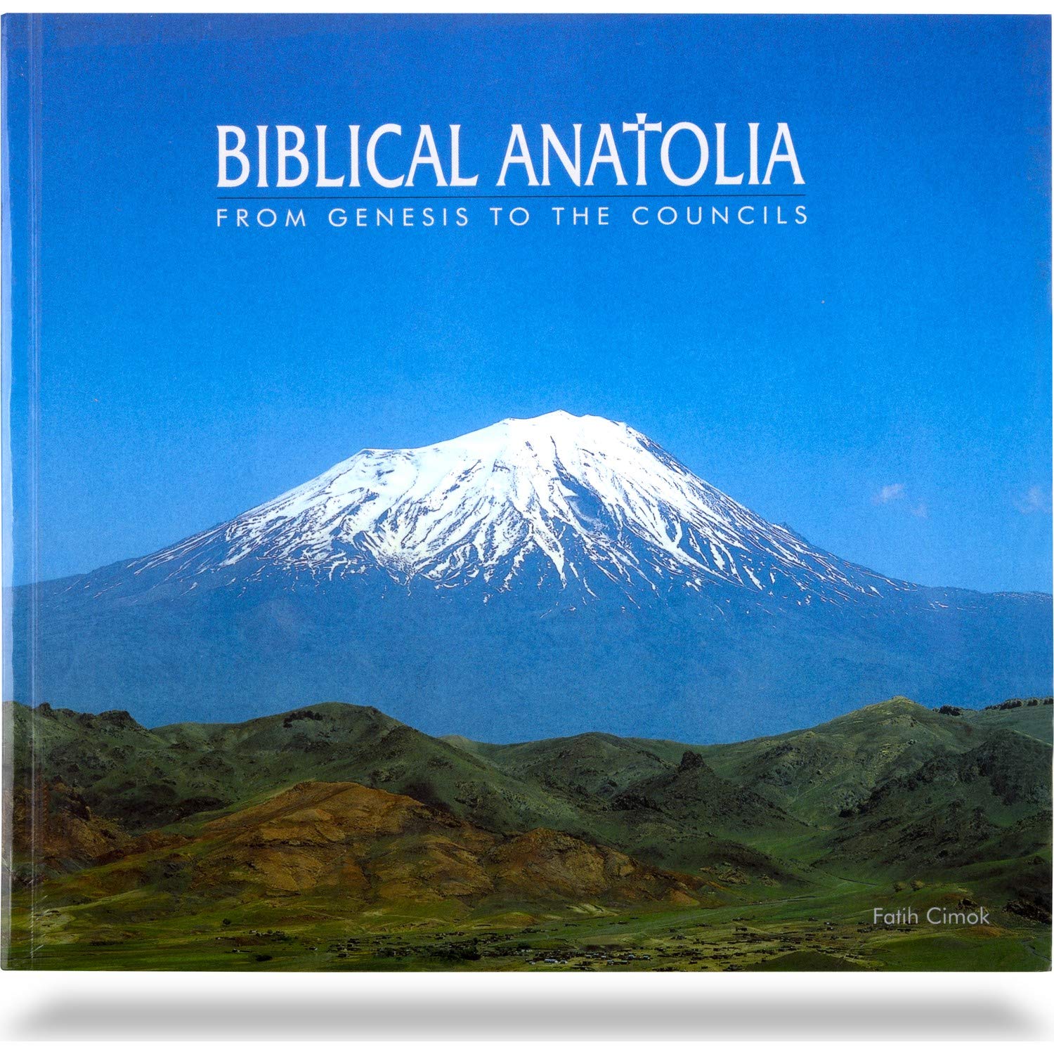 Biblical Anatolia: From Genesis To The Councils Politics & History
