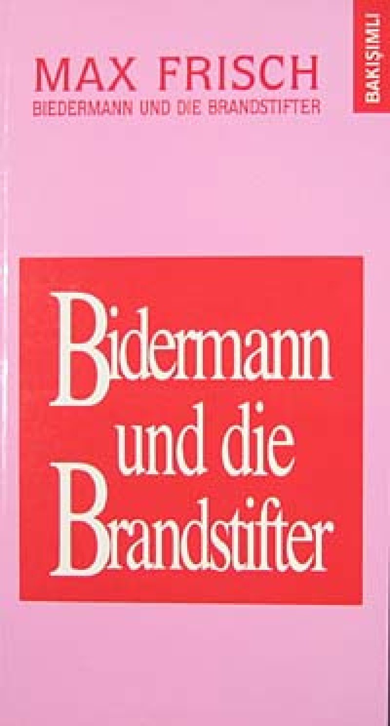 Bidermann ile Kundakcilar. Biedermann und die Brandstifter. book