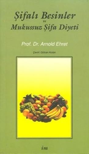 ŞİFALI BESİNLER VE MUKUSSUZ ŞİFA DİYETİ book