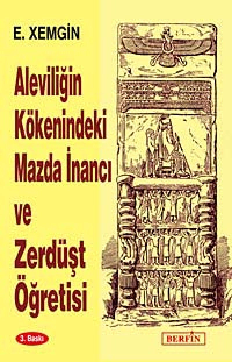 Aleviligin Kökenindeki Mazda Inanci ve Zerdüst Ögretisi book