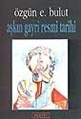 Aşkın Gayri Resmi Tarihi Books