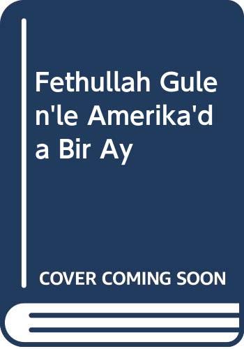 Fethullah Gulen'le Amerika'da Bir Ay book