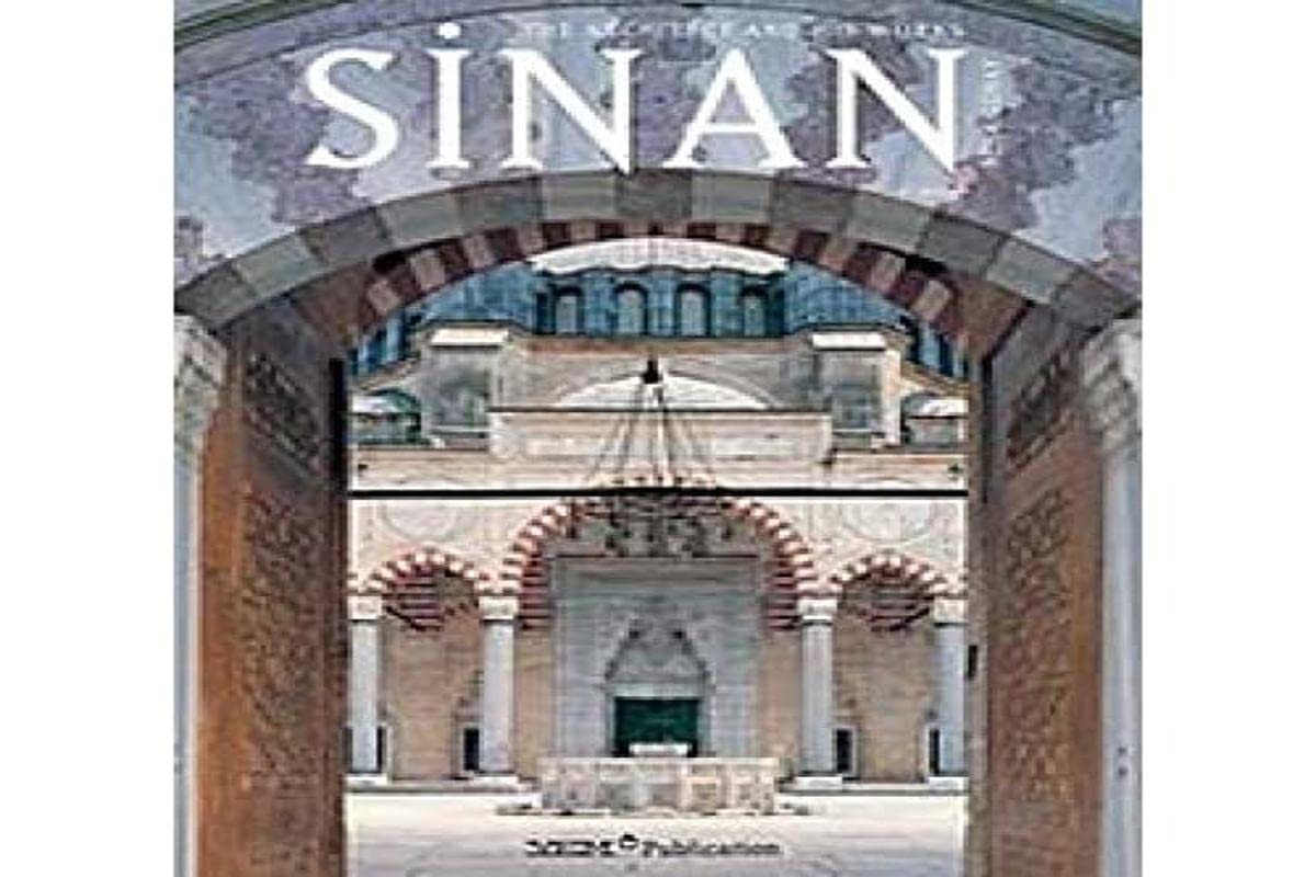 Sinan: the Architect and His Works Architecture