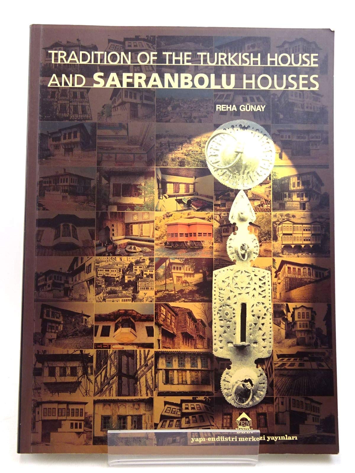 Tradition of the Turkish House and Safranbolu Houses book