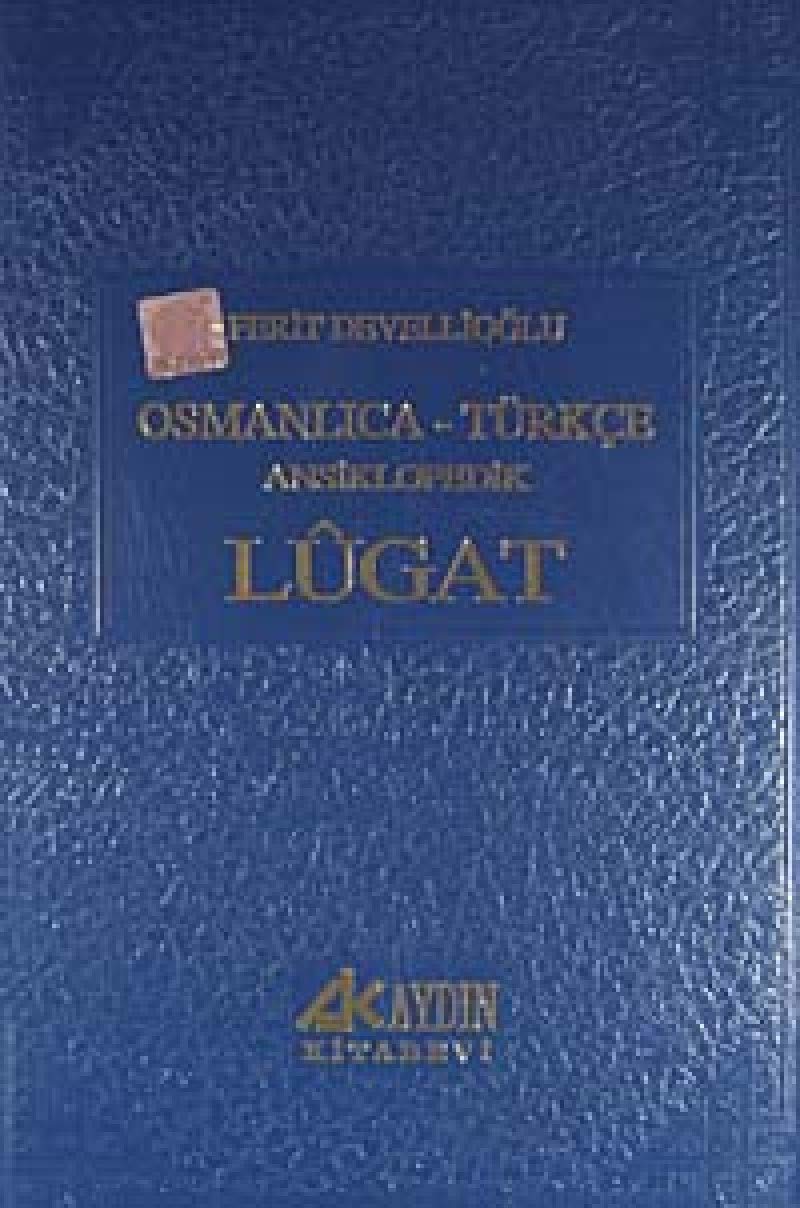 Osmanlica - Türkce Ansiklopedik Lugat: Eski ve Yeni Harflerle General education