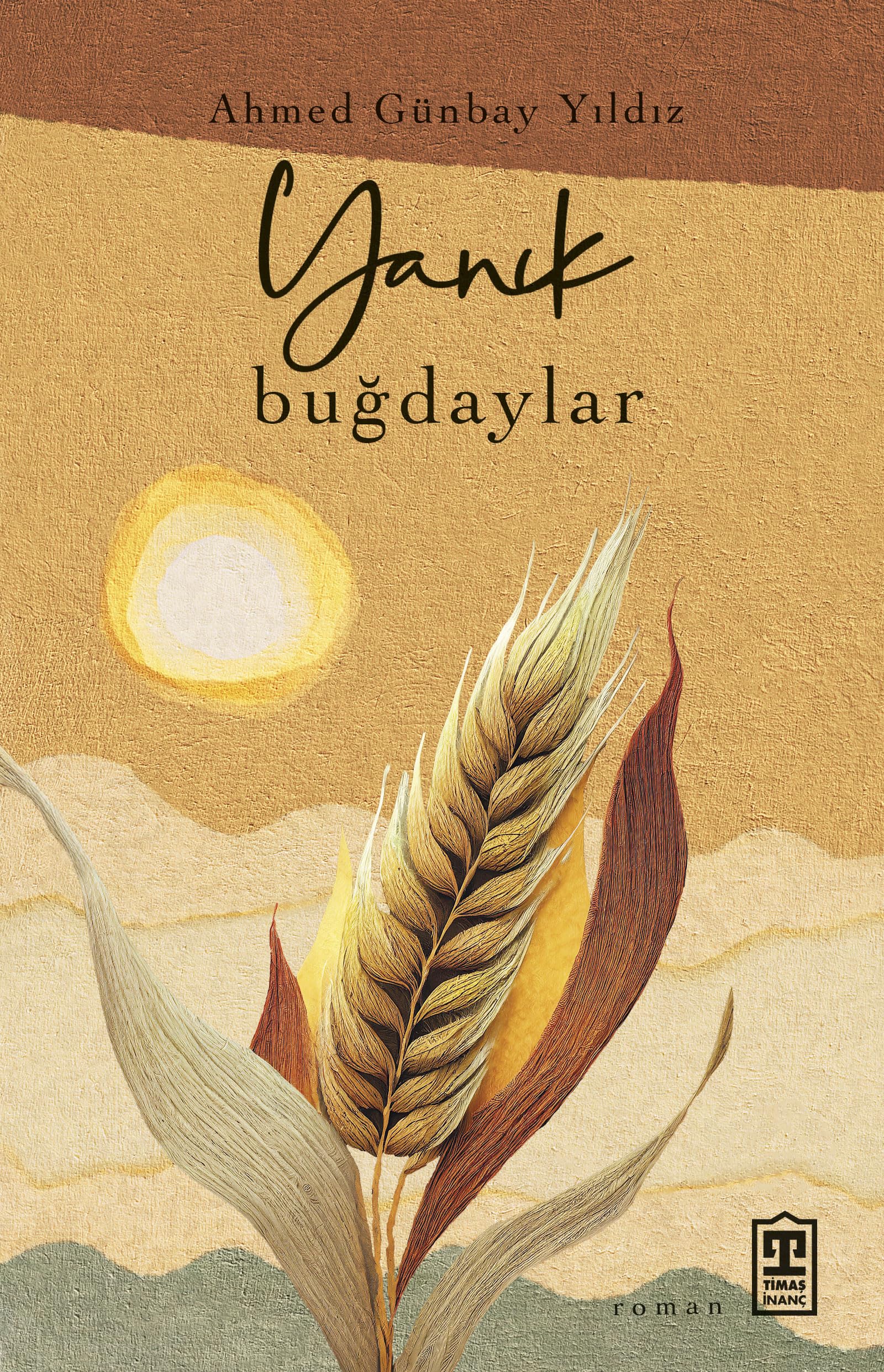 Yanik Bugdaylar: Kul Yara Açar Allah Kapatır Historical Fiction