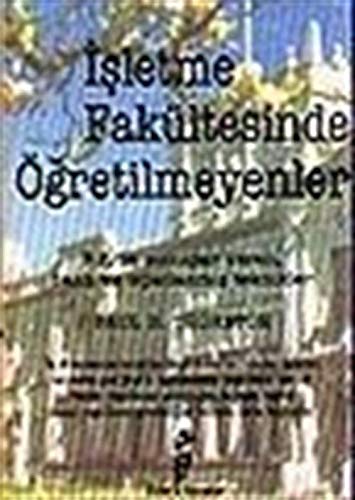 İşletme Fakültesinde Öğretilmeyenler Books