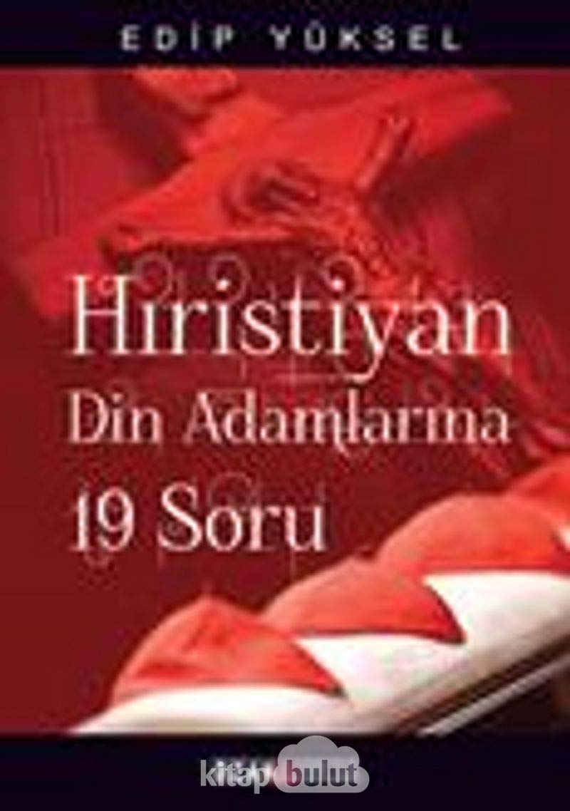 HRİSTİYAN DİN ADAMLARINA 19 SORU Religion & Esotericism