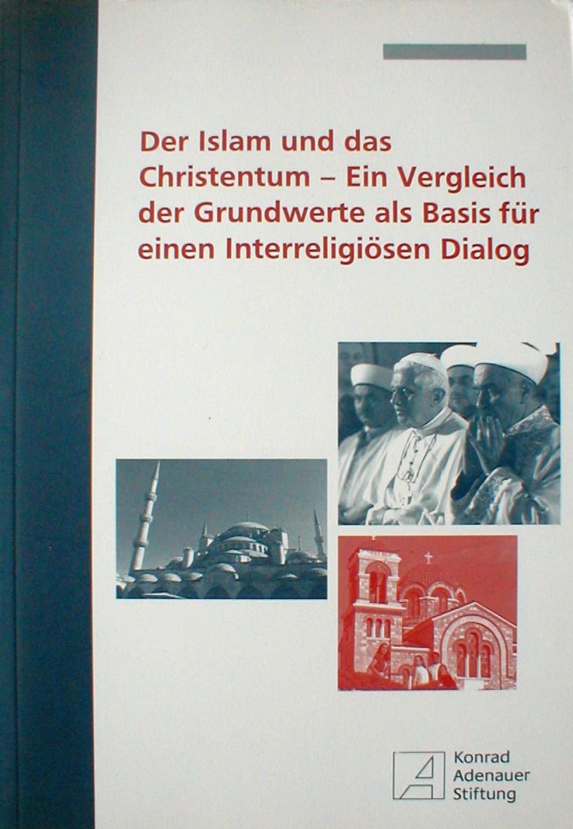 Der Islam und das Christentum - Ein Vergleich der Grundwerte als Basis für einen Interreligiösen Dialog Books