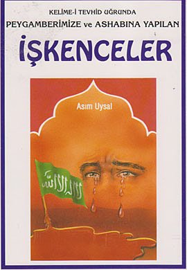 Kelime-i Tevhid Ugrunda Peygamberimize ve Ashabina Yapilan Iskenceler Books