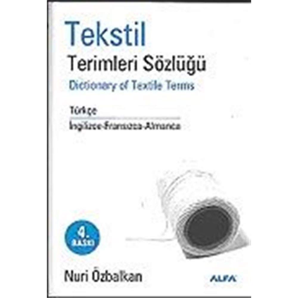 Tekstil Terimleri Sözlügü; Dictionary Of Textile Terms: Türkçe - İngilizce - Fransızca - Almanca General education