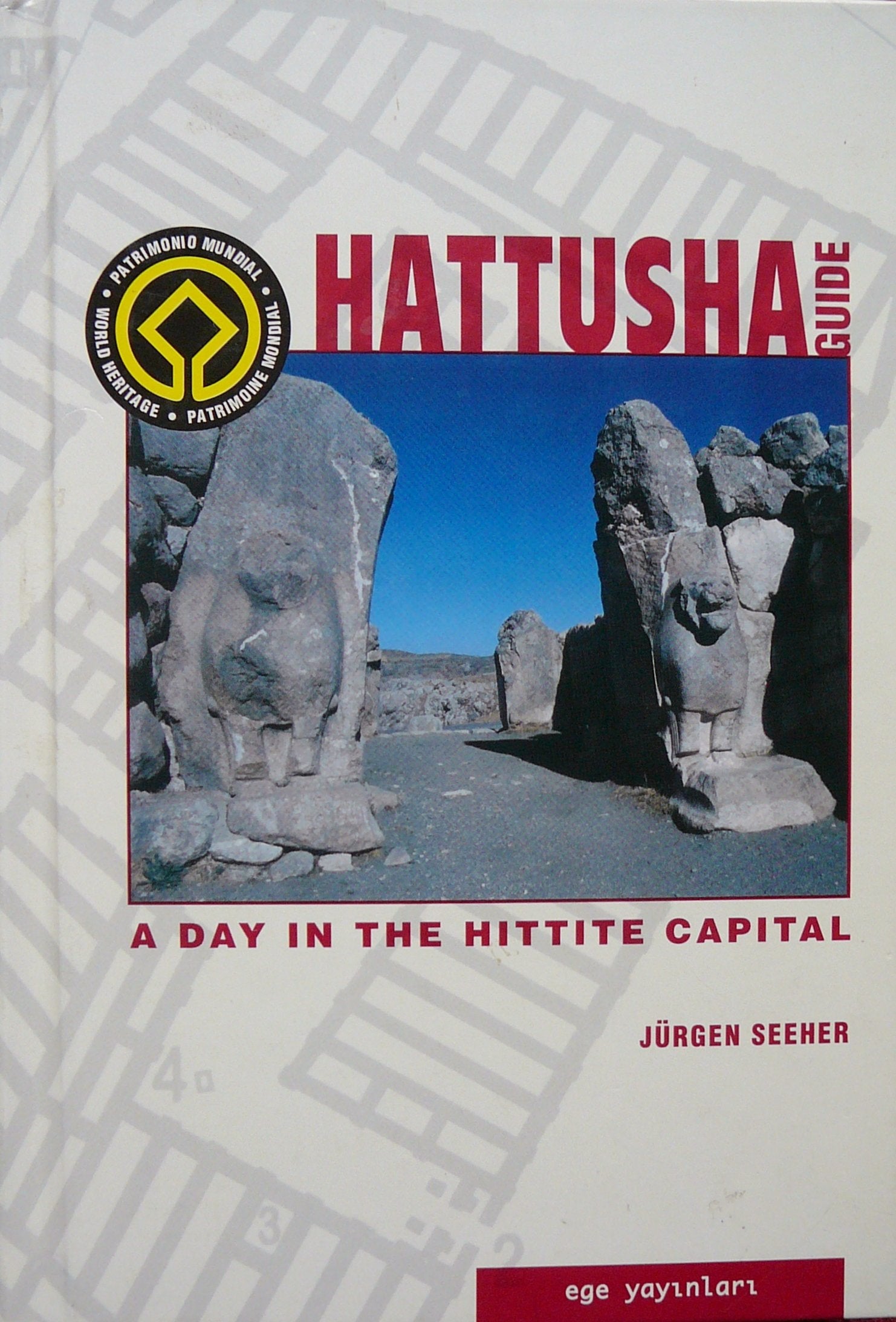 Hattusha-guide: A day in the Hittite capital (Ancient Anatolian towns) Books