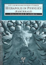 Hierapolis in Phrygien (Pamukkale) - Ein archäologischer Führer Books