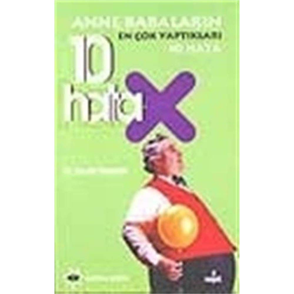 ANNE BABALARIN EN ÇOK YAPTIKLARI 10 HATA HAYAT Parents & Children