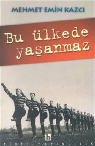 BU ÜLKEDE YAŞANMAZ Politics & History