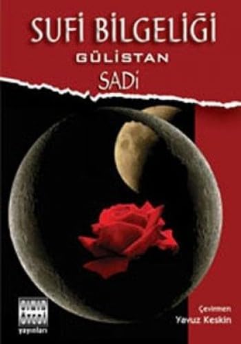 SUFİ BİLGELİĞİ GÜLİSTAN Religion & Esotericism