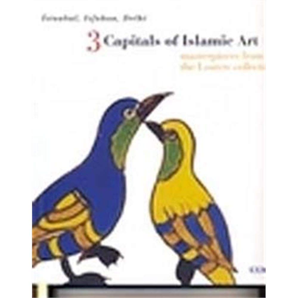 İstanbul, Isfahan, Delhi 3 Capitals of Islamic Art Masterpieces From the Louvre Collection book