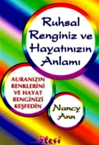 RUHSAL RENGİNİZ VE HAYATINIZIN ANLAMI Psychology