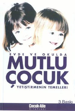 Mutlu Cocuk Yetistirmenin Temelleri Books