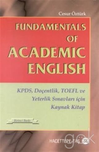 Fundamentals of Academic English KPDS, ÜDS, TOEFL ve Yeterlik Sınavları İçin Kaynak Kitap Books