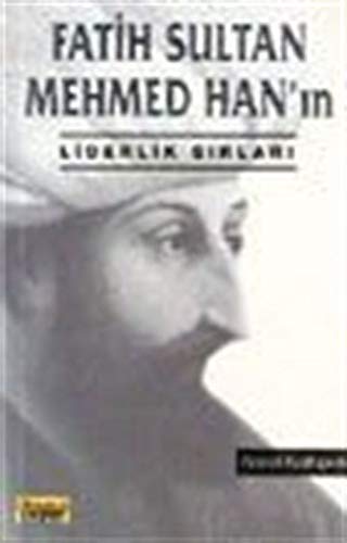 Fatih Sultan Mehmed Han'ın Liderlik Sırları Books