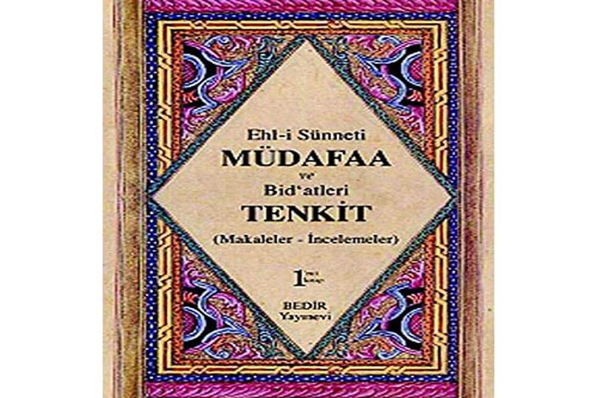 Ehl-i Sünnet'i Müdafaa ve Bid'atleri Tenkid Cilt: 1 (Makaleler-İncelemeler) Books
