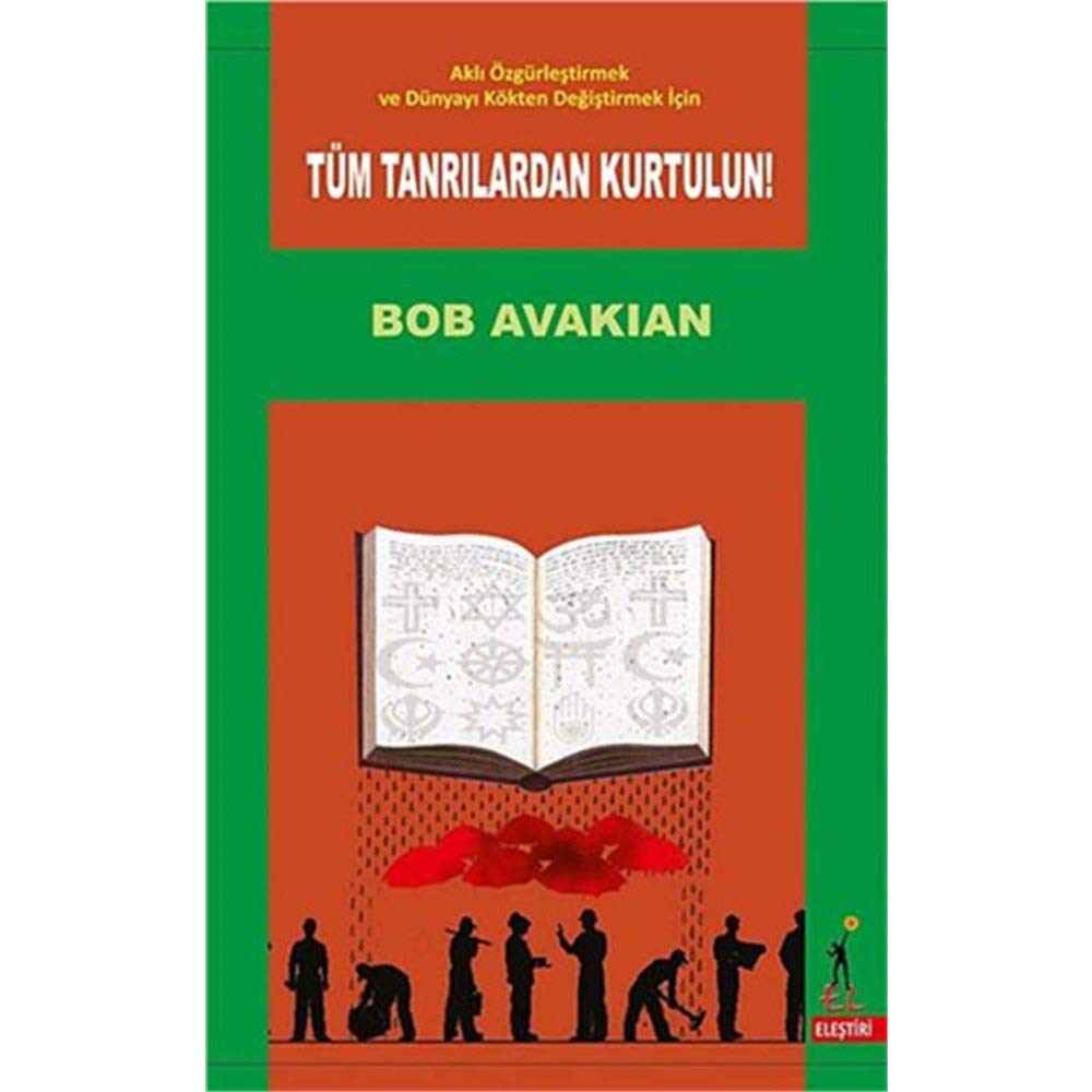 Akli Ozgurlestirmek ve Dunyayi Kokten Degistirmek Icin Tum Tanrilardan Kurtulun Books
