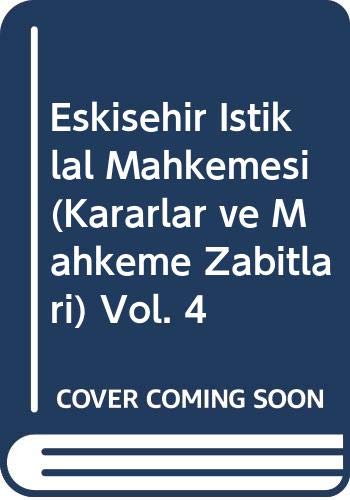 Eskisehir Istiklal Mahkemesi (Kararlar ve Mahkeme Zabitlari) Vol. 4 Books