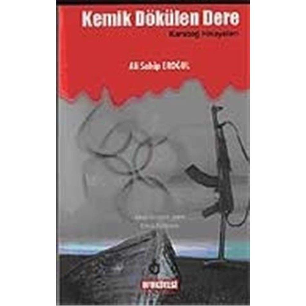 Kemik Dökülen Dere Karabağ Hikayeleri Books