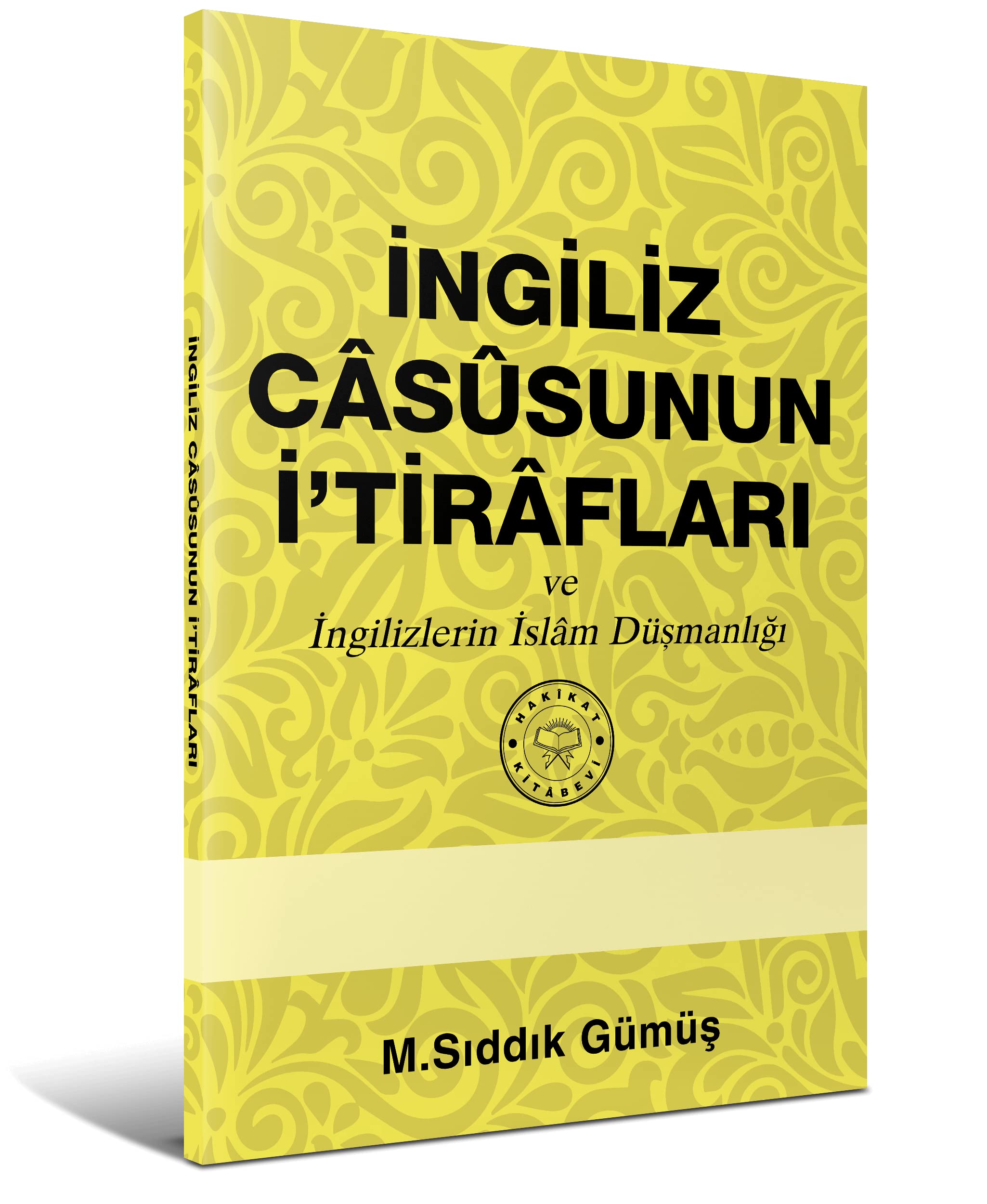İngiliz Casusunun İtirafları ve İngilizlerin İslam Düşmanlığı Religion & Esotericism