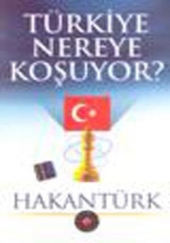 TÜRKİYE NEREYE KOŞUYOR Politics & History