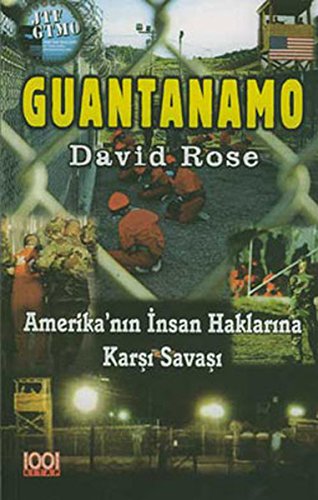 Guantanamo: Amerikanin Insan Haklarina Karsi Savasi Politics & History