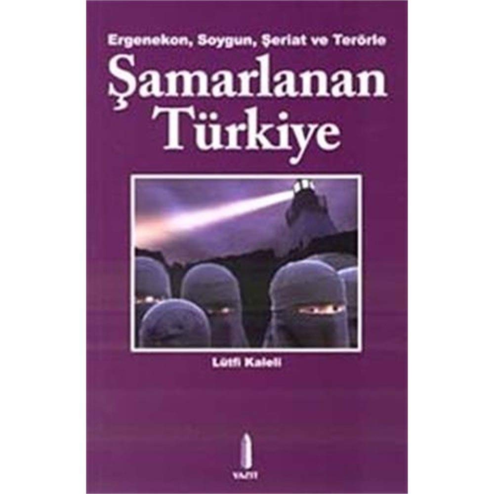 Ergenekon Soygun Şeriat ve Terörle Şamarlanan Türkiye book