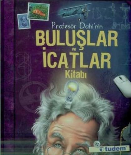PROFESÖR DAHİNİN BULUŞLAR VE İCATLAR KİTABI Learning & Reference