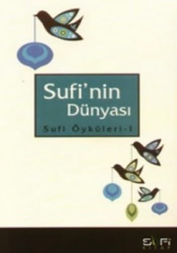 SUFİNİN DÜNYASI SUFİ ÖYKÜLERİ 1 Religion & Esotericism