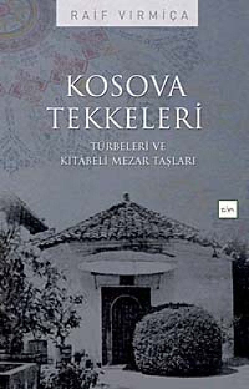 Kosova Tekkeleri: Türbeleri ve Kitabeli Mezar Taslari Film, Art & Culture