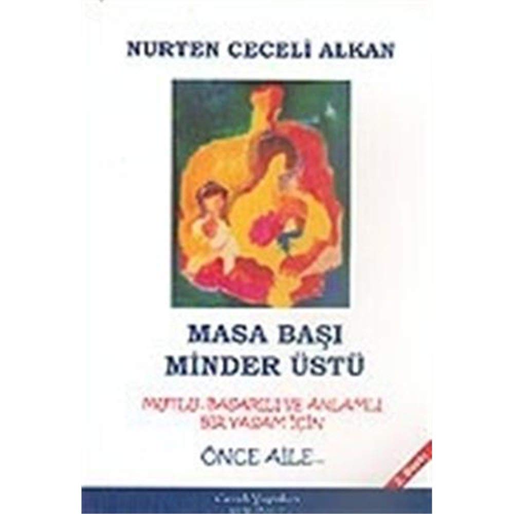 Masa Başı Minder Üstü: Mutlu, Başarılı ve Anlamlı Bir Yaşam İçin (Önce Aile) Books