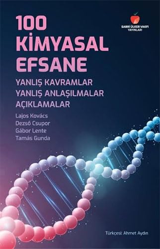 100 Kimyasal Efsane - Yanlış Kavramlar Yanlış Anlaşılmalar Açıklamalar book