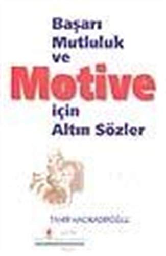Başarı Mutluluk ve Motive için Altın Sözler book