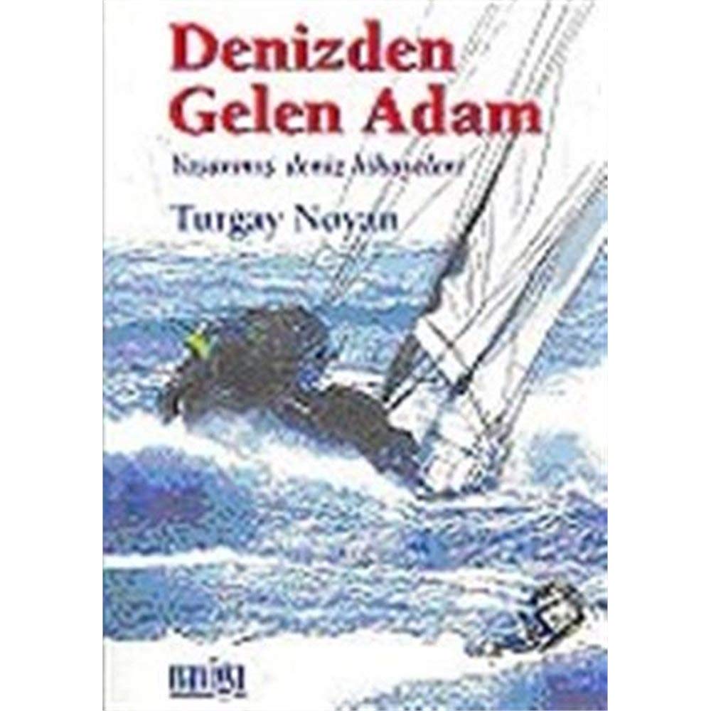 Denizden Gelen Adam Yasanmis Deniz Hikayeleri Art & Literature