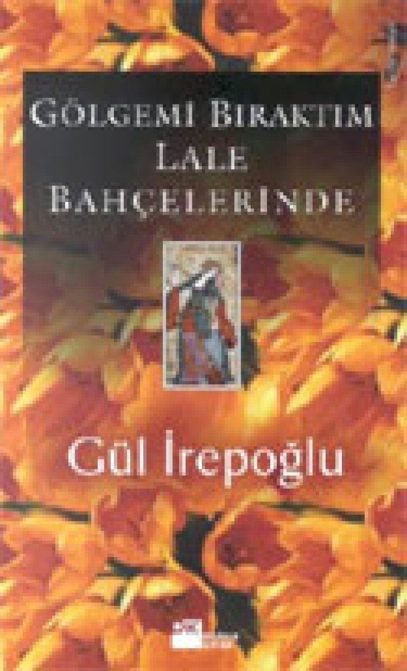 Product Image: Gölgemi Biraktim Lale Bahcelerinde