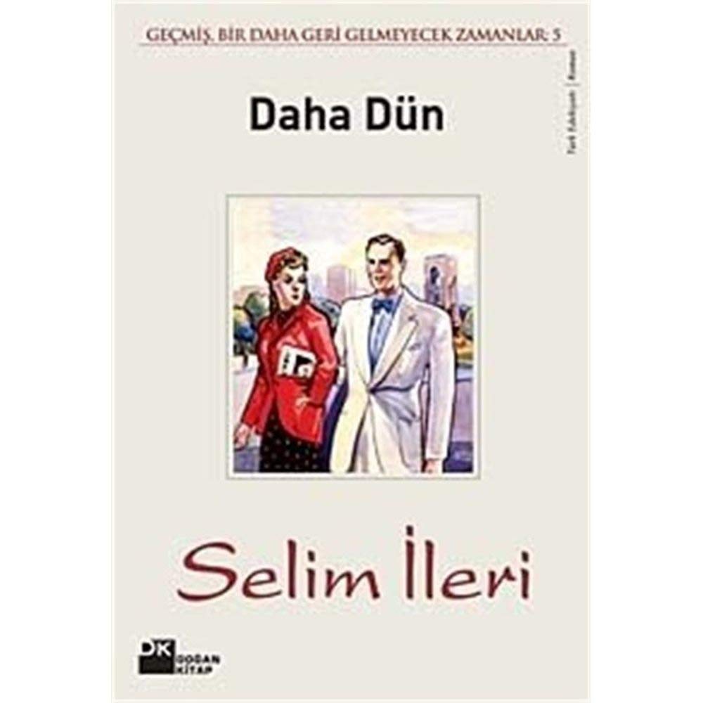 Daha Dün Geçmiş, Bir Daha Geri Gelmeyecek Zamanlar 5 Books