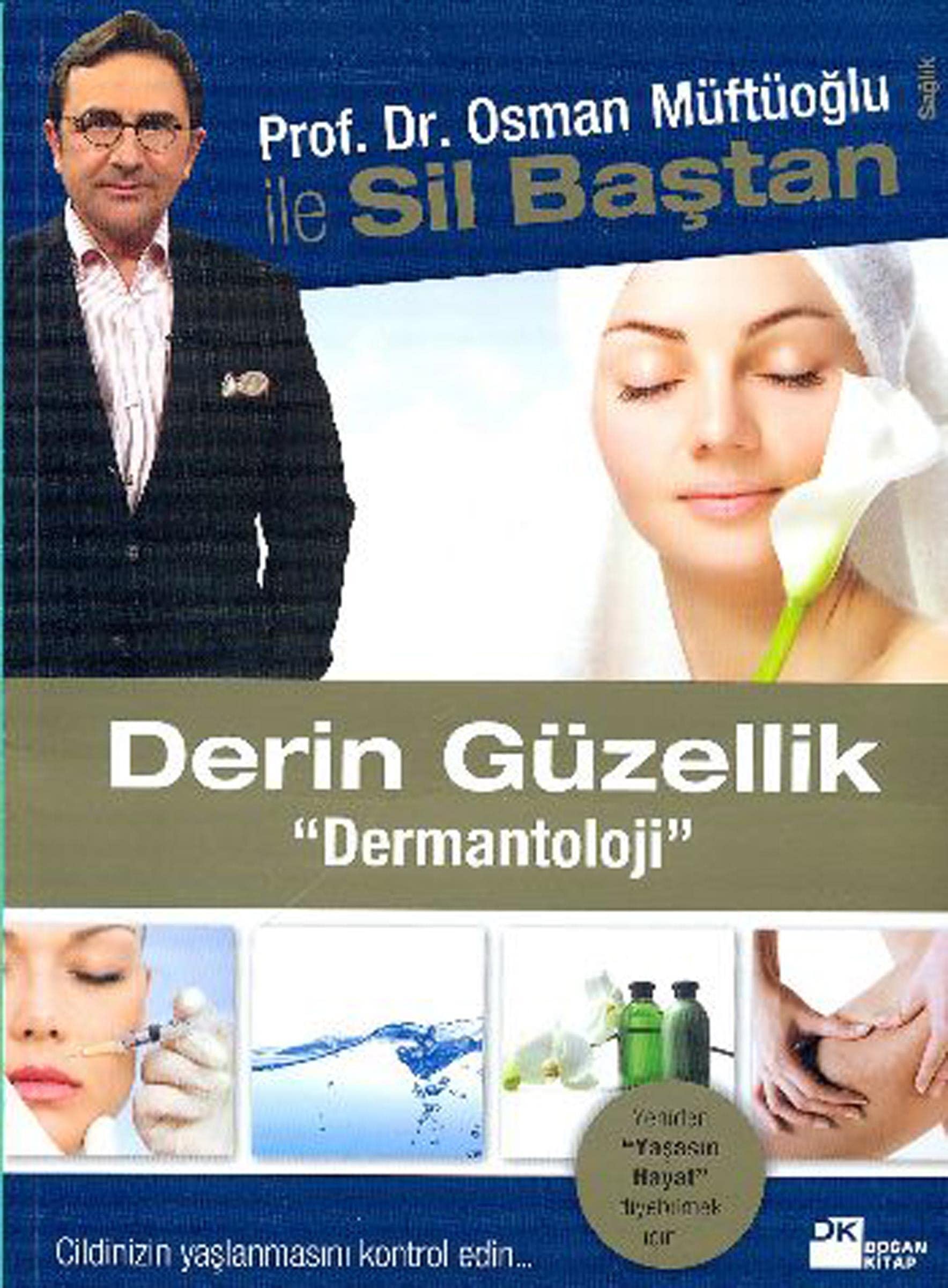 Derin Güzellik Dermantoloji: Prof. Dr. Osman Müftüoglu Ile Sil Bastan Leisure, Home & Garden