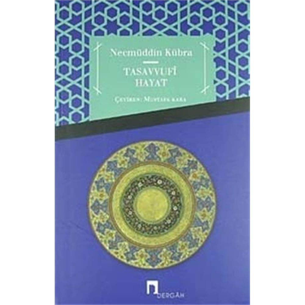 Tasavvufi Hayat: Uluse Aşere / Risale ile' I-Halim / Fevaihu'I-Cemal Religion & Esotericism