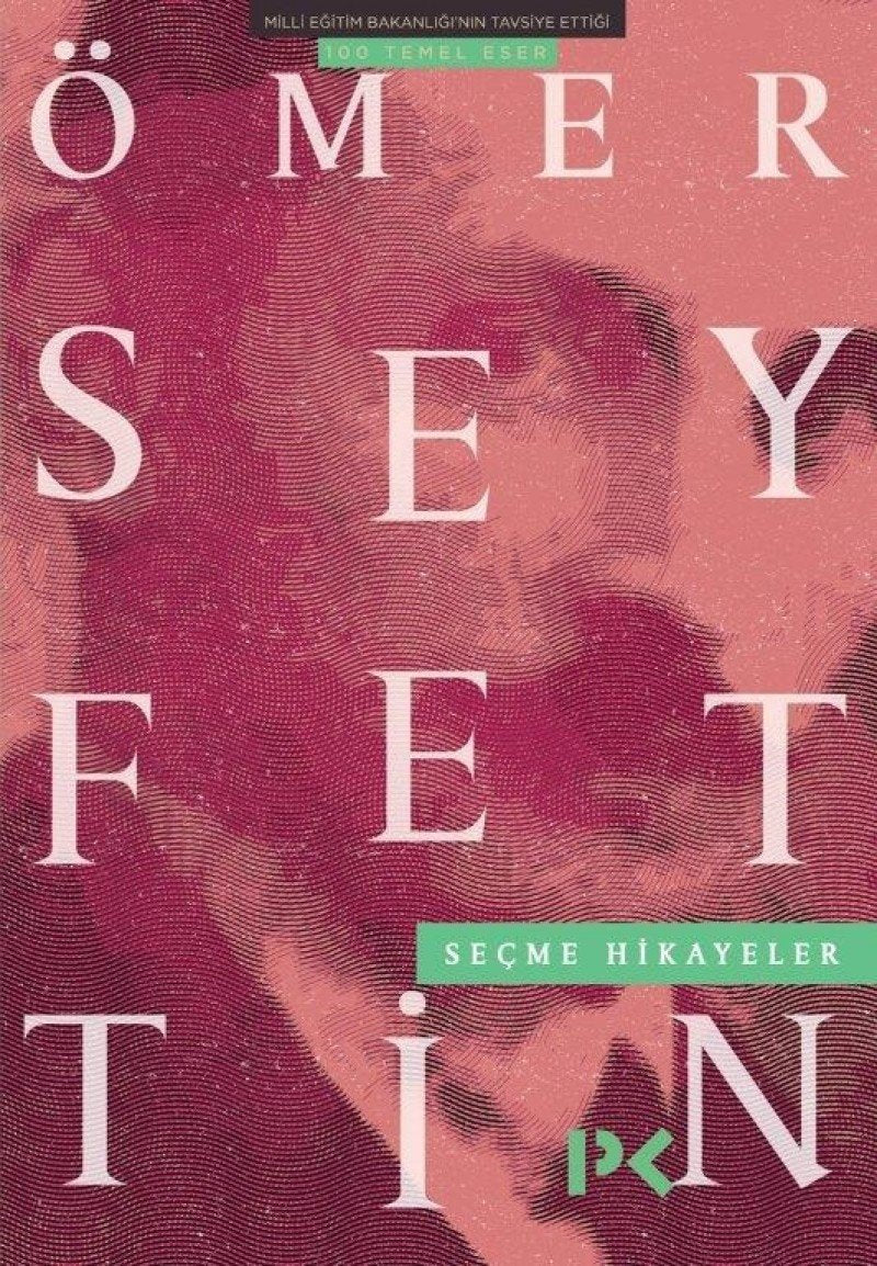 Ömer Seyfettin - Seçme Hikayeler: 100 Temel Eser Contemporary literature
