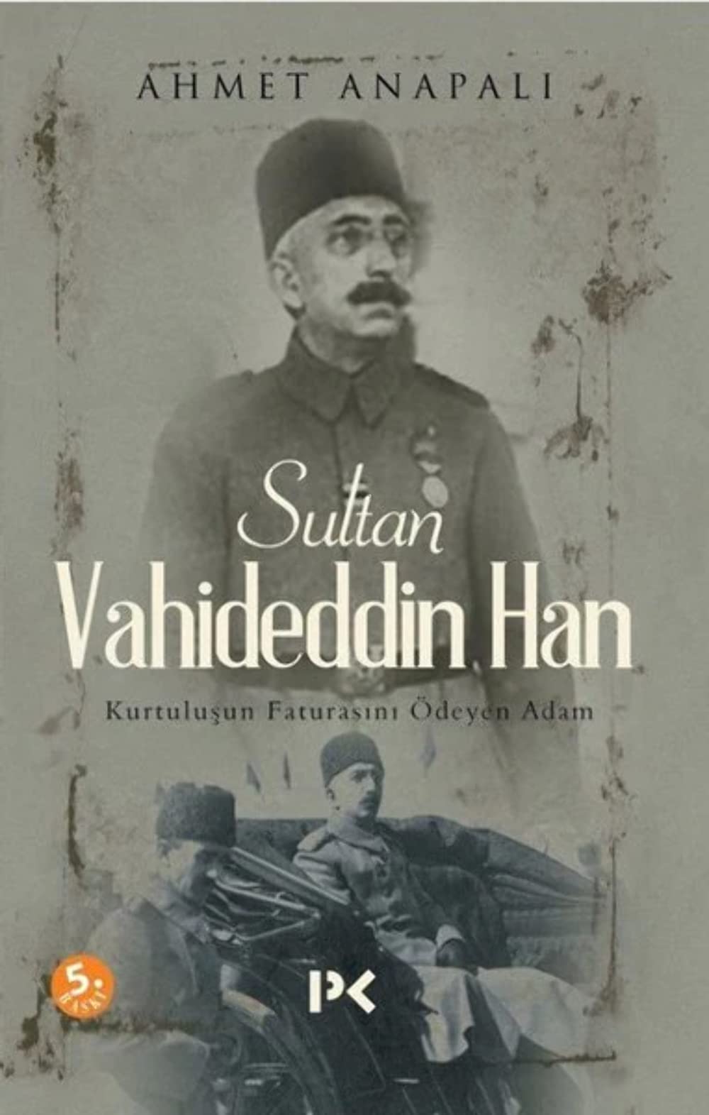 Sultan Vahideddin Han: Kurtuluşun Faturasını Ödeyen Adam Politics & History