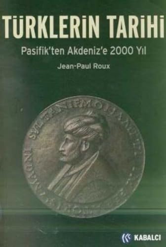 TÜRKLERİN TARİHİ PASİFİKTEN AKDENİZE 2000 Politics & History